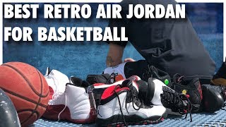 Best RETRO Air Jordans for Basketball [upl. by Mutua349]