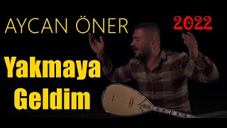 Aycan Öner  Yakmaya Geldim Sana Bir Sözüm Var Gitmeden Önce 2021 Canlı Performans [upl. by Kala]