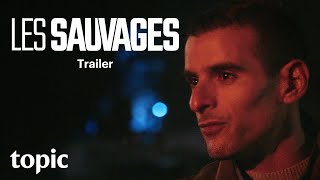 Les Sauvages  Trailer  Topic [upl. by Selinda]