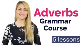 ADVERBS  Basic English Grammar Course  5 Lessons [upl. by Veats]