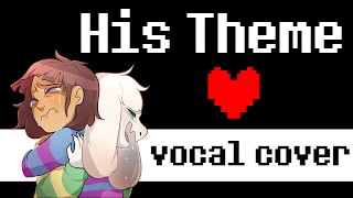 UNDERTALE spoilers  His Theme vocal cover  duet [upl. by Payson704]