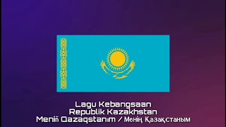 Lagu Kebangsaan KAZAKHSTAN  Meniń Qazaqstanym Менің Қазақстаным [upl. by Julieta]