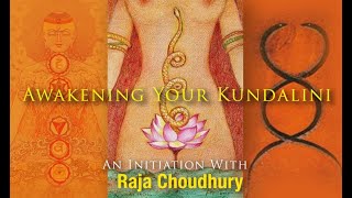 HOW TO AWAKEN KUNDALINI SHAKTI WITH RAJA CHOUDHURY  FULL TALK OVER 16 MILLION VIEWS [upl. by Betta]