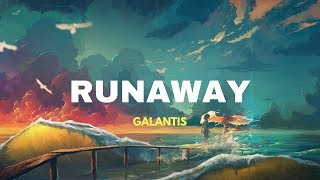 Galantis  Runaway U amp I  Lyrics [upl. by Juback]