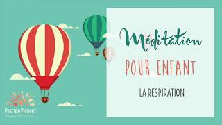 Méditation pour enfant  La Respiration [upl. by Akinwahs]