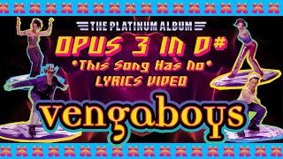 Vengaboys  Opus 3 In D [upl. by Adilen]