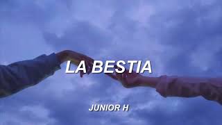 LETRA La BestiaJunior H 2021 [upl. by Bedelia685]