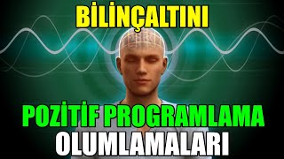 BİLİNÇALTINI Pozitif PROGRAMLAMA Olumlamaları mistikyol [upl. by Chelsie598]