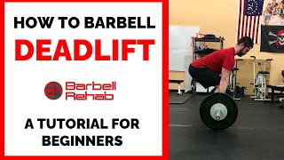 How to Barbell Deadlift  A Tutorial for Beginners [upl. by Fitts948]