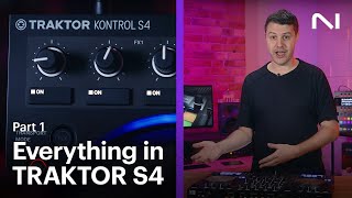 How to use everything in TRAKTOR KONTROL S4 Part 1 Beginner  Native Instruments [upl. by Cinimod]