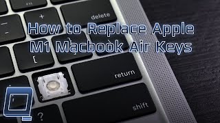 How to Replace Apple M1 MacBook Air 2020 Keys [upl. by Enner168]