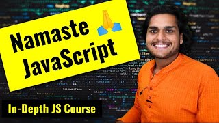 Namaste JavaScript 🙏 Course  JS Video Tutorials by Akshay Saini [upl. by Hairahs]