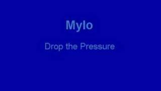 Mylo  Drop the Pressure [upl. by Eixam128]