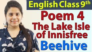 The Lake Isle of Innisfree  Class 9  English Beehive  Beehive Poems Chapter 4 Explanation [upl. by Wainwright809]