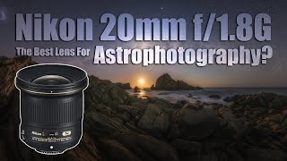 Nikon 20mm f18G the best lens for Astrophotography [upl. by Rosana]