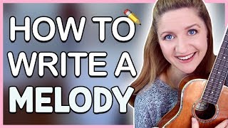 How To Write A Melody  VERY EASY TRICK Songwriting 101 [upl. by Llednyl]