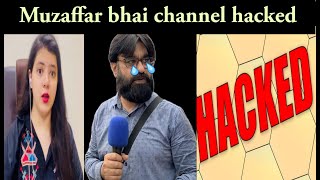 Muzaffar bhai channel hacked [upl. by Felice]