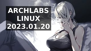 Archlabs Linux 20230120 Install and Overview [upl. by Edna]