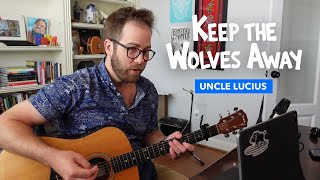 Keep the Wolves Away • Guitar lesson w lyrics amp chords Uncle Lucius • Lesson 310 [upl. by Alexei]