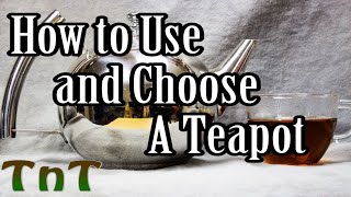 How to Use and Choose a Teapot  Tea 101 3 [upl. by Joash]