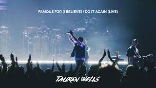 Tauren Wells  Famous For I BelieveDo It Again Live Official Audio [upl. by Rustie]