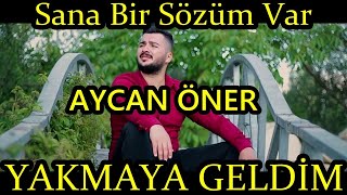 Aycan Öner  Bu Şehri Yakmaya Geldim Sana Bir Sözüm Var Gitmeden Önce [upl. by Strephon191]