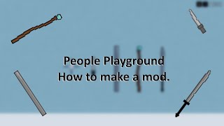 People Playground How To Make A Mod UPDATED [upl. by Eedolem922]