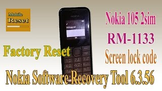 Nokia 105 RM1133 screen lock code Factory reset done with Nokia Software Recovery Tool 6356 [upl. by Fransisco846]