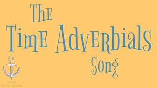 The Time Adverbials Song [upl. by Atined530]