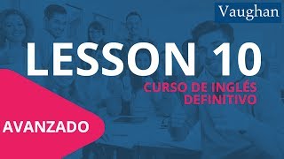 Lección 10  Nivel Avanzado  Curso Vaughan para Aprender Inglés Gratis [upl. by Toomin]