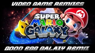 Super Mario Galaxy  Good Egg Galaxy Remix [upl. by Albin648]