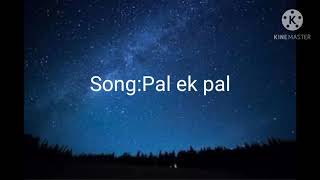 Pal ek pal song with lyrics English translation [upl. by Ardeid]