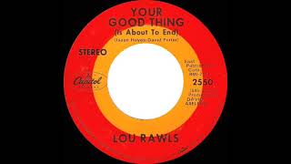 1969 HITS ARCHIVE Your Good Thing Is About To End  Lou Rawls stereo 45 [upl. by Ky]