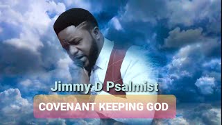 Jimmy D Psalmist  Covenant Keeping God Official Lyrics Video [upl. by Octavia]