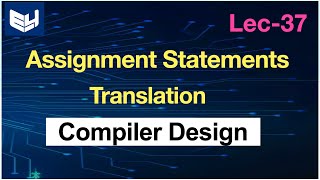 Translation of Assignment Statements  Compiler Design  Lec37  Bhanu Priya [upl. by Meean]