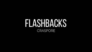 FLASHBACKS Craspore  edit audio WALK [upl. by Heigl945]