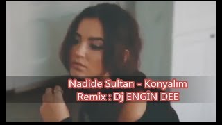 Nadide Sultan  Konyalım  Remix  DJ ENGİN DEE [upl. by Attem188]