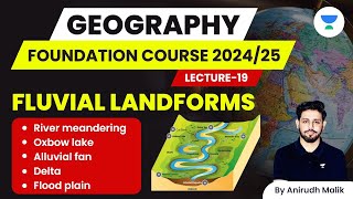 L19  Fluvial landforms River MeanderingOxbow LakeAlluvial FanDelta Riverine Island Flood Plain [upl. by Courtland]