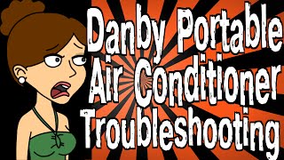 Danby Portable Air Conditioner Troubleshooting [upl. by Chenay]