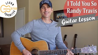 I Told You So  Randy Travis  Guitar Lesson  Tutorial [upl. by Eenrahc605]