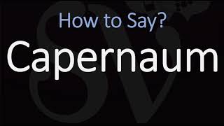 How to Pronounce Capernaum CORRECTLY Israel Village in the Bible [upl. by Ocsicnarf]