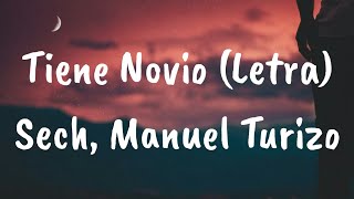 Sech Manuel Turizo MTZ  Tiene Novio Letra [upl. by Nuahsak112]