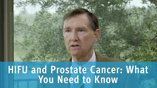 HIFU and Prostate Cancer What You Need to Know [upl. by Iren]