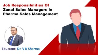 Job Responsibilities Of Zonal Sales Managers ZSM in Pharma Sales Management by Dr V K Sharma [upl. by Eolanda]