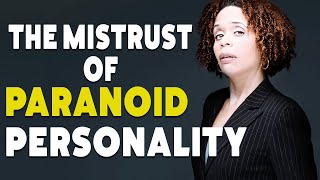 Paranoid Personality Explained – When EVERYTHING is Suspect [upl. by Druce]