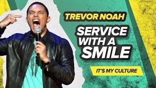 quotService With A Smilequot  Trevor Noah  Its My Culture RERELEASE [upl. by Llekcir]