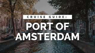 Amsterdam Port Guide  BEST CRUISE PORT  Danny Explains Why He Loves Amsterdam [upl. by Siletotsira]