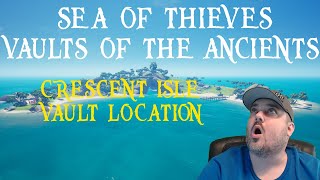 Sea of Thieves Vaults of the Ancients  Crescent Isle Vault Location [upl. by Calia665]