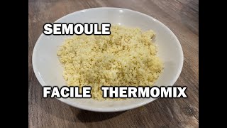 COMMENT FAIRE DE LA SEMOULE AU THERMOMIX [upl. by Ulrikaumeko272]