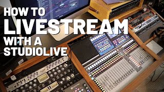 How to Livestream with the Presonus StudioLive [upl. by Ecienahs]